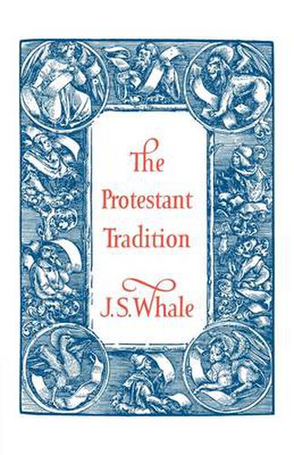 Cover image for The Protestant Tradition: An Essay in Interpretation