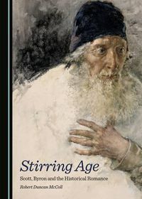 Cover image for Stirring Age: Scott, Byron and the Historical Romance