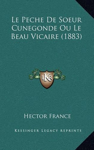 Le Peche de Soeur Cunegonde Ou Le Beau Vicaire (1883)