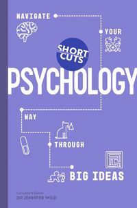 Cover image for Short Cuts: Psychology: Navigate Your Way Through Big Ideas