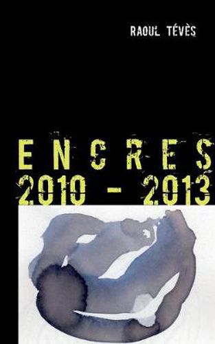Cover image for Encres 2010 - 2013