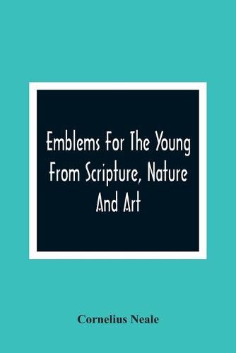 Cover image for Emblems For The Young From Scripture, Nature And Art