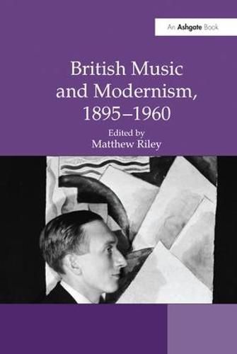 Cover image for British Music and Modernism, 1895-1960