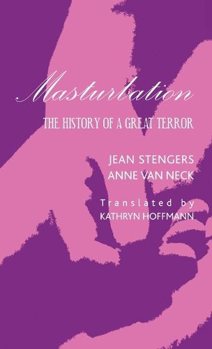 Cover image for Masturbation: The History of a Great Terror