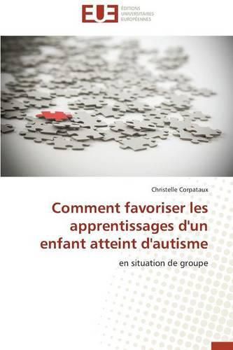 Cover image for Comment Favoriser Les Apprentissages d'Un Enfant Atteint d'Autisme