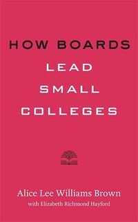 Cover image for How Boards Lead Small Colleges