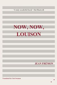 Cover image for Now, Now, Louison