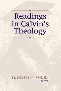 Cover image for Readings in Calvin's Theology