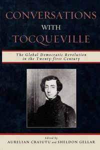 Cover image for Conversations with Tocqueville: The Global Democratic Revolution in the Twenty-first Century