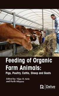 Cover image for Feeding of Organic Farm Animals: Pigs, Poultry, Cattle, Sheep and Goats