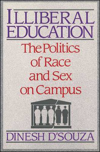 Illiberal Education: The Politics of Race and Sex on Campus