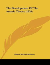 Cover image for The Development of the Atomic Theory (1920)