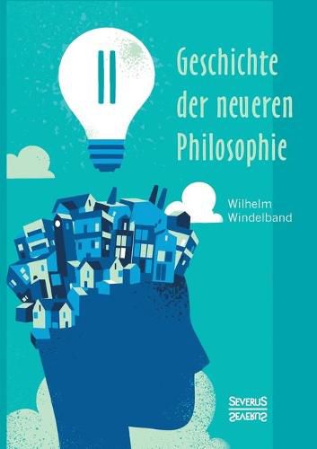 Cover image for Geschichte der neueren Philosophie: Band 2. In ihrem Zusammenhang mit der allgemeinen Kultur und den besonderen Wissenschaften