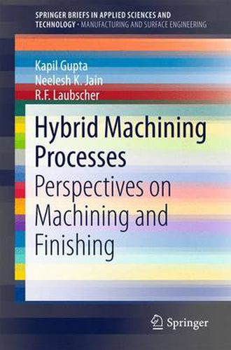 Hybrid Machining Processes: Perspectives on Machining and Finishing