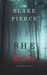 Cover image for If She Ran (A Kate Wise Mystery-Book 3)