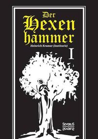 Cover image for Der Hexenhammer: Malleus Maleficarum. Erster Teil