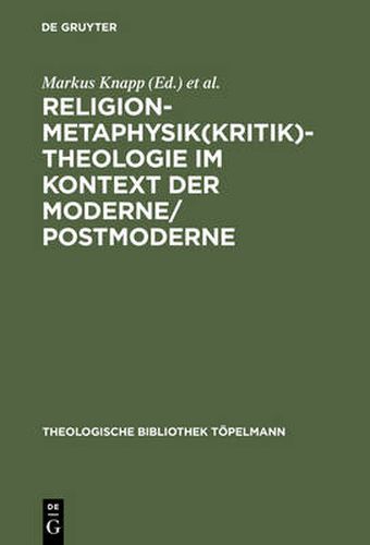 Cover image for Religion-Metaphysik(kritik)-Theologie im Kontext der Moderne/Postmoderne