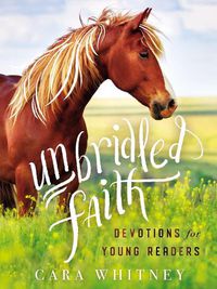 Cover image for Unbridled Faith Devotions for Young Readers