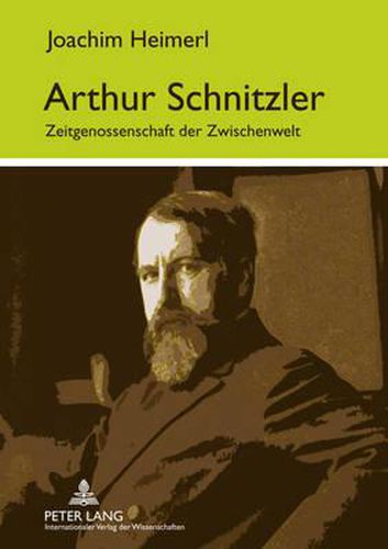 Arthur Schnitzler: Zeitgenossenschaft Der Zwischenwelt