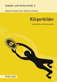 Cover image for Koerperbilder: Kulturalitaet Und Wertetransfer