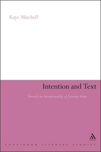 Cover image for Intention and Text: Towards an Intentionality of Literary Form