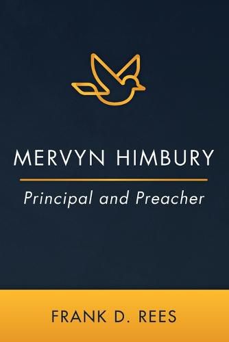 Cover image for Mervyn Himbury: Principal and Preacher