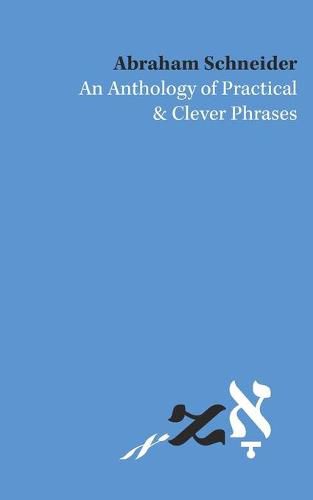 Cover image for An Anthology of Practical and Clever Phrases