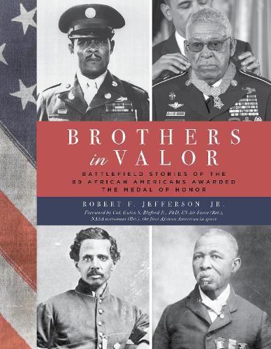 Cover image for Brothers in Valor: Battlefield Stories of the 89 African Americans Awarded the Medal of Honor