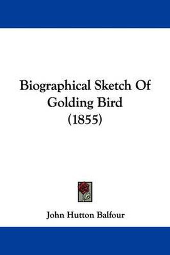 Cover image for Biographical Sketch Of Golding Bird (1855)