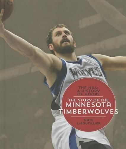 Cover image for The Story of the Minnesota Timberwolves