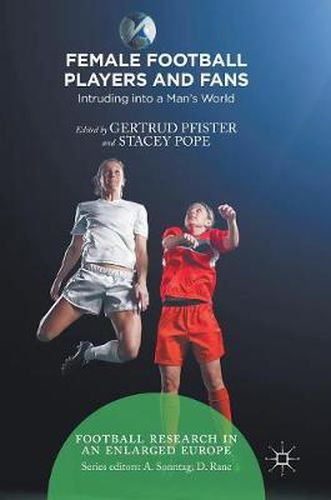 Cover image for Female Football Players and Fans: Intruding into a Man's World