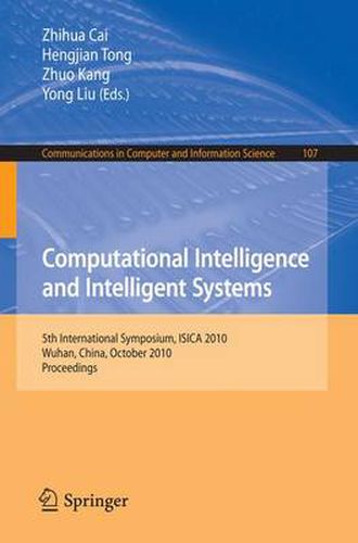 Cover image for Computational Intelligence and Intelligent Systems: 5th International Symposium, ISICA 2010, Wuhan, China, October 2010, Proceedings