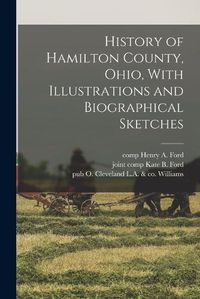 Cover image for History of Hamilton County, Ohio, With Illustrations and Biographical Sketches