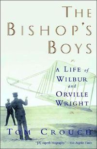 Cover image for The Bishop's Boys: Life of Wilbur and Orville Wright