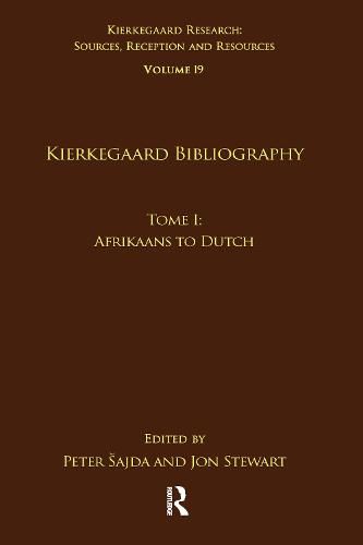 Cover image for Volume 19, Tome I: Kierkegaard Bibliography: Afrikaans to Dutch