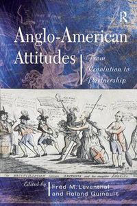 Cover image for Anglo-American Attitudes: From Revolution to Partnership