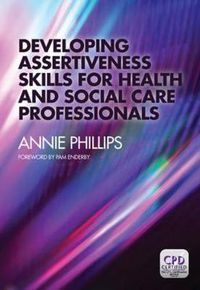 Cover image for Developing Assertiveness Skills for Health and Social Care Professionals