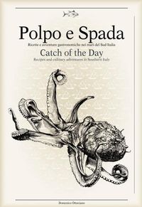 Cover image for Polpo E Spada: Catch of the Day: Recipes and Culinary Adventures in Southern Italy