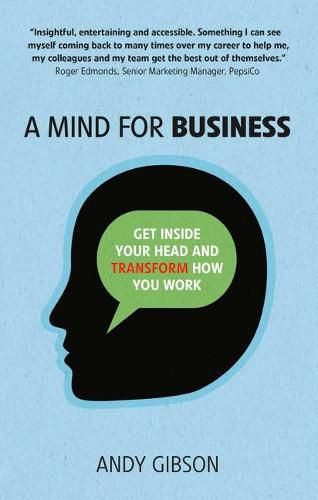 Cover image for A Mind for Business: Get inside your head to transform how you work