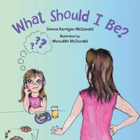 Cover image for What Should I Be?