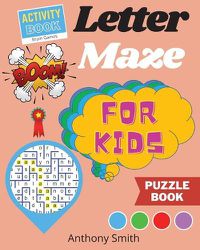 Cover image for NEW!! Letter Maze For Kids Find the Alphabet Letter That lead to the End of the Maze! Activity Book For Kids & Toddlers