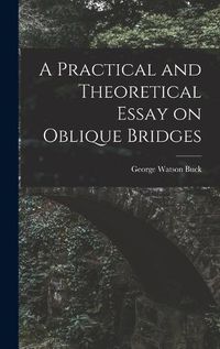 Cover image for A Practical and Theoretical Essay on Oblique Bridges