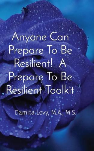 Cover image for Anyone Can Prepare To Be Resilient! A Prepare To Be Resilient Toolkit