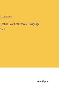 Cover image for Lectures on the Science of Language