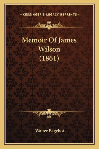 Cover image for Memoir of James Wilson (1861)