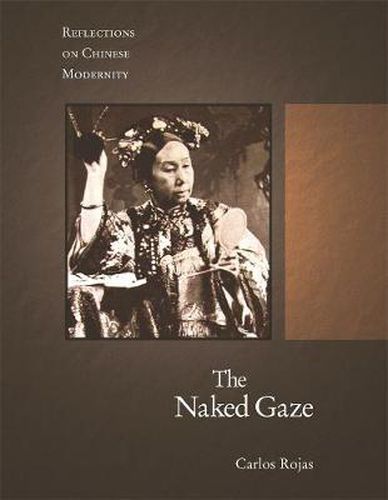The Naked Gaze: Reflections on Chinese Modernity