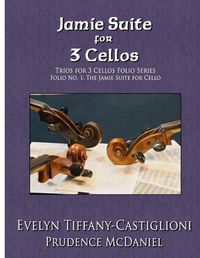 Cover image for Trios for 3 Cellos: An Arrangement of the Jamie Suite for 3 Cellos