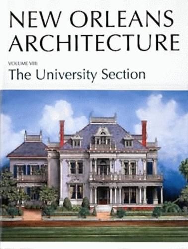 Cover image for New Orleans Architecture: The University Section