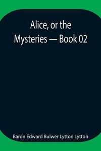 Cover image for Alice, or the Mysteries - Book 02