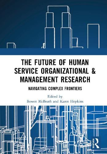 Cover image for The Future of Human Service Organizational & Management Research: Navigating Complex Frontiers